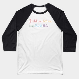 Hold on, let me overthink this mini Baseball T-Shirt